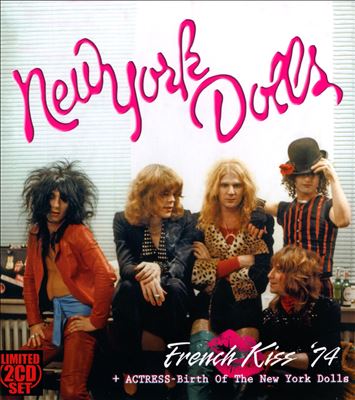 French Kiss '74/Actress: Birth of the New York Dolls