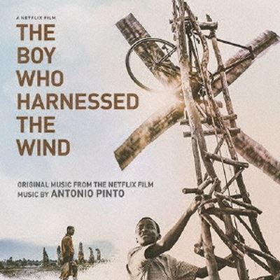 The Boy Who Harnessed the Wind [Original Music from the Netflix Film]