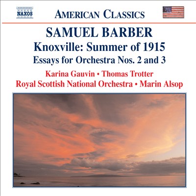 Barber: Knoxville - Summer of 1915; Essays for Orchestra Nos. 2 & 3