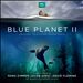Blue Planet II [Original Television Soundtrack]