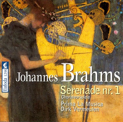 Brahms: Serenade No. 1 & Choralvorspiele für Orgel