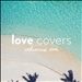 Love Covers, Vol. 1