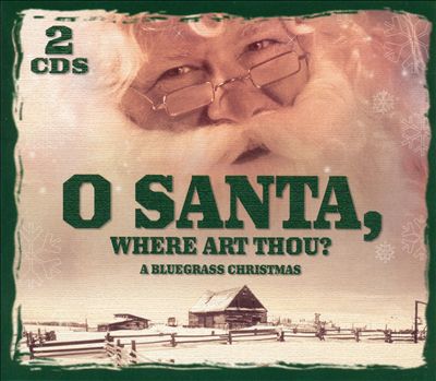 O Santa, Where Art Thou? [Two Disc]