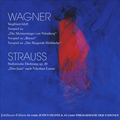 Wagner: Siegfried-Idyll; Vorspiels; R. Strauss: Sinfonische Dichtung "Don Juan"