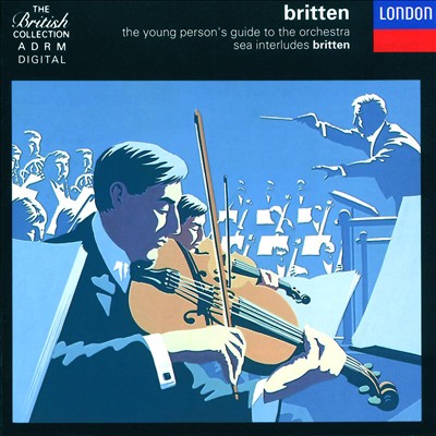 Britten: The Young Person's Guide to the Orchestra; Sea Interludes