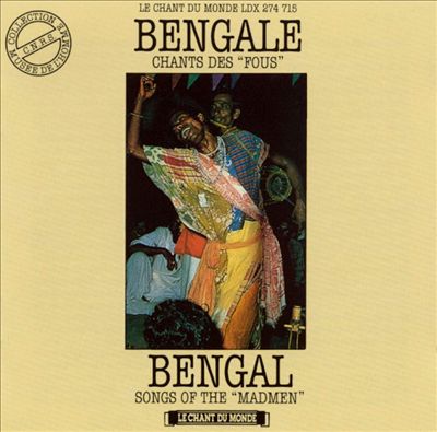 Bengal Songs of the "Madmen"