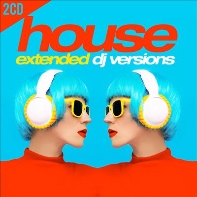 House: Extended DJ Versions