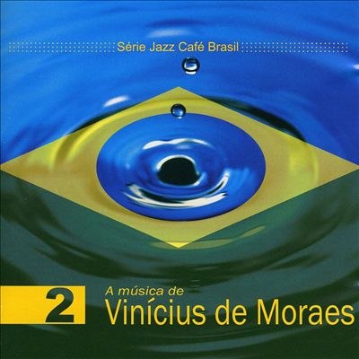 Série Jazz Café Brasil 2: A Musica de Vinicius de Moraes