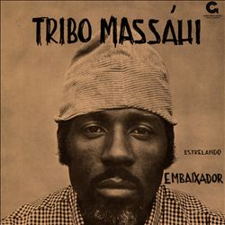 ladda ner album Tribo Massáhi - Estrelando Embaixador