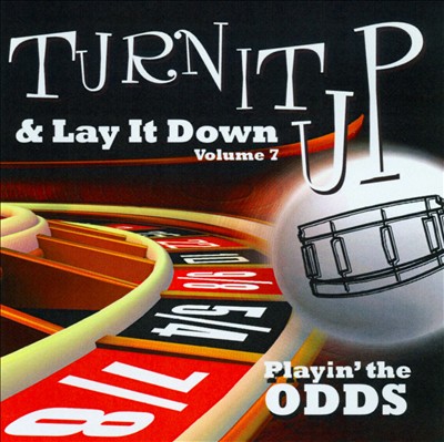 Turn It Up and Lay It Down, Vol. 7: Playin the Odds