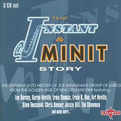 The Instant and Minit Story (The Definitive History - From the Golden Age of New Orleans R&B)