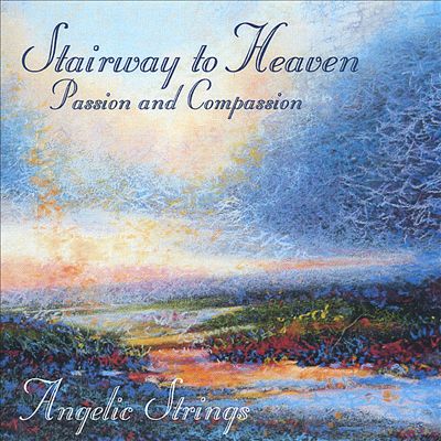 Stairway to Heaven: Passion & Compassion