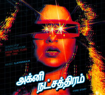 Fire Star: Synth-Pop & Electro-Funk From Tamil Films 1985-1989