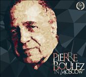 Pierre Boulez in Moscow