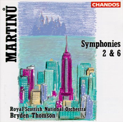 Bohuslav Martinu: Symphony Nos.2 & 6