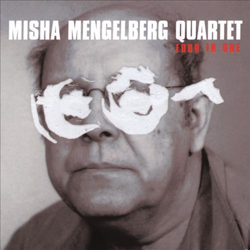 Misha Mengelberg Quartet - Four in One