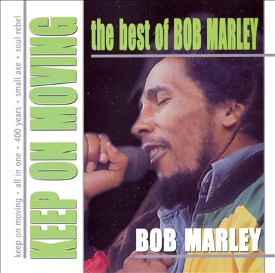 The Best of Bob Marley: Keep on Moving