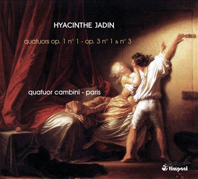 Hyacinthe Jadin: Quatuors Op. 1 No. 1, Op. 3 No. 1 & No. 3