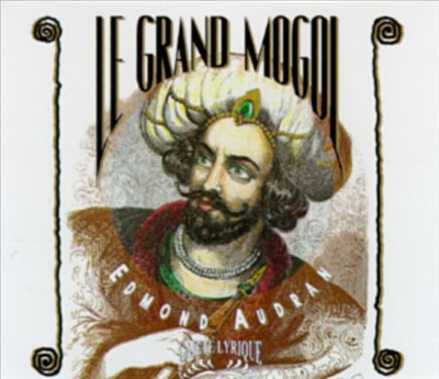 Audran: Le Grand Mogol