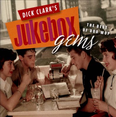 Dick Clark's Jukebox Gems: The Best of Doo Wop