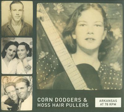Arkansas at 78 RPM: Corn Dodgers & Hoss Hair Pullers