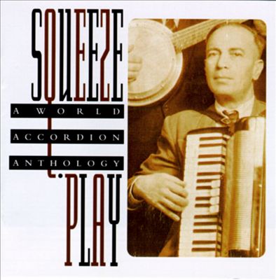 Squeeze Play: A World Accordion Anthology
