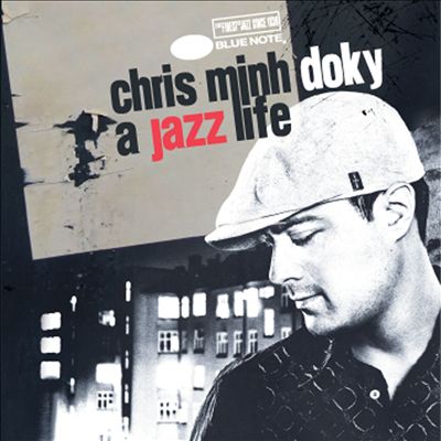 A Jazz Life: The Very Best of Chris Minh Doky