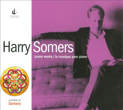 Harry Somers: Piano Works