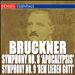Bruckner: Symphony Nos. 8 "Apocalypsis" & 9 "Dem Lieben Gott"