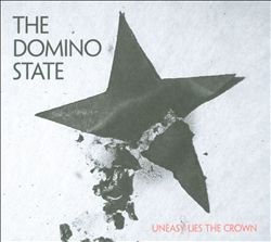 descargar álbum The Domino State - Uneasy Lies The Crown