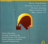 Boris Tishchenko: Concerto for Violin, Piano & String Orchestra; Dante-Symphony No. 3