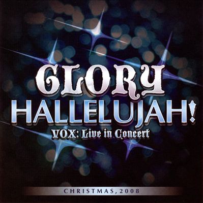 Glory Hallelujah! Vox: Live in Concert