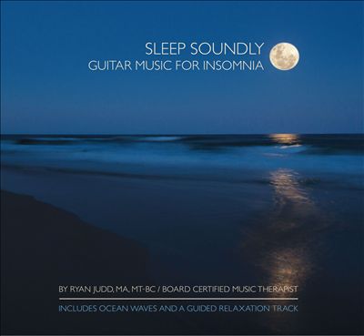 Sleep Soundly: Guitar Music for Insomnia