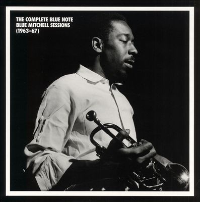 The Complete Blue Note Blue Mitchell Sessions (1963-67)