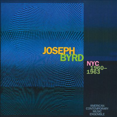 Joseph Byrd: NYC 1960-1963