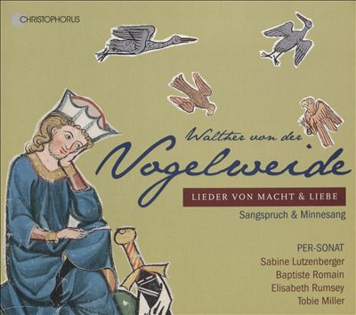 Walther von der Wogelweide: Lieder von Macht & Liebe
