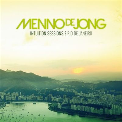 Intuition Sessions, Vol. 2 (Rio De Janeiro/Mixed By Menno De Jong)