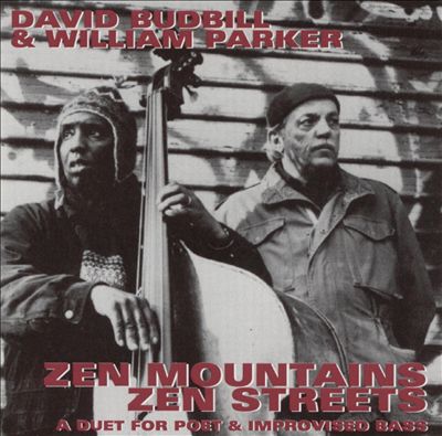 Zen Mountains/Zen Streets: A Duet For Poet & Improvised Bass
