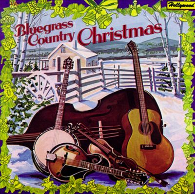 Bluegrass Country Christmas: Christmas Time's a Comin'