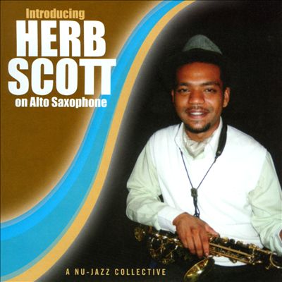Introducing Herb Scott On Alto Saxophone