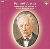 Richard Strauss: Violin Concerto in D minor; Sinfonia Domestica