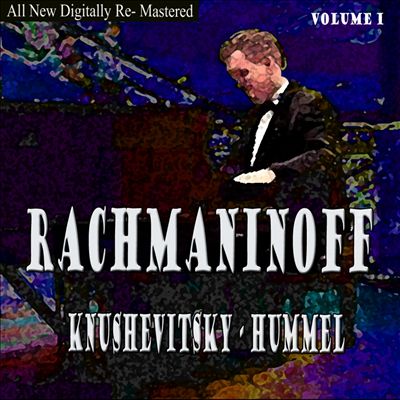 Rachmaninoff, Knushevitsky, Hummel, Vol. 1