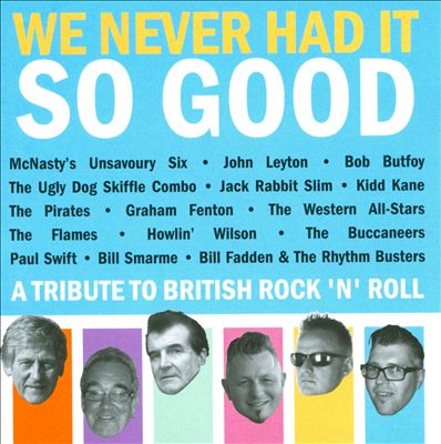 We Never Had It So Good: A Tribute to British Rock 'n' Roll