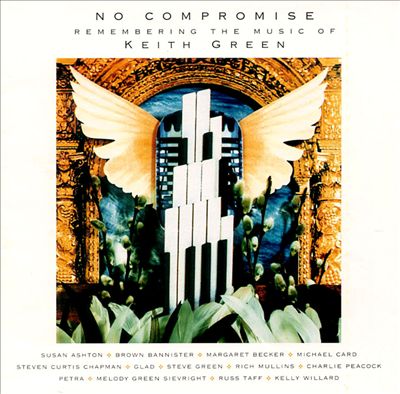 No Compromise: Remembering the Music of Keith Green