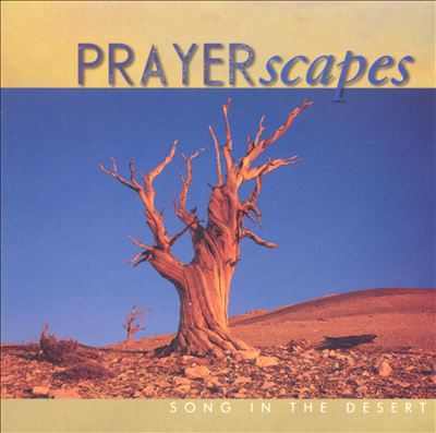PRAYERscapes: Song in the Desert