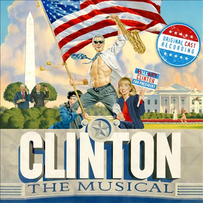 Clinton the Musical [Original Off-Broadway Cast Recording]