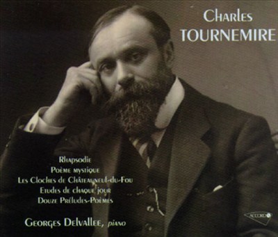 Charles Tournemire: Rhapsodie; Poème Mystique; Cloches de Châteauneuf-du-Faou; Etudes de Chaque Jour; Préludes-Poèmes