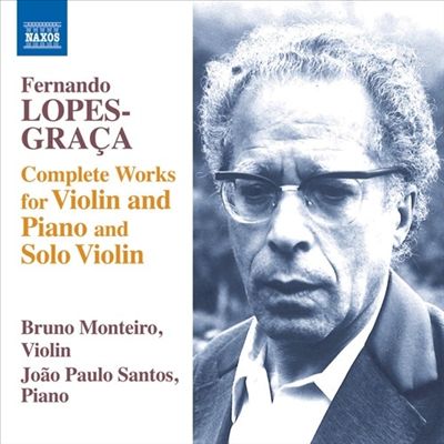 Fernando Lopes-Graça: Complete Works for Violin and Piano and Solo Violin