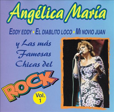 Serie de Oro: Angélica Maria y las Más Famosas Chicas del Rock, Vol. 1
