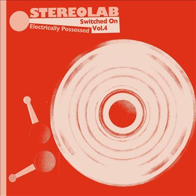 Electrically Possessed: Switched On, Vol. 4